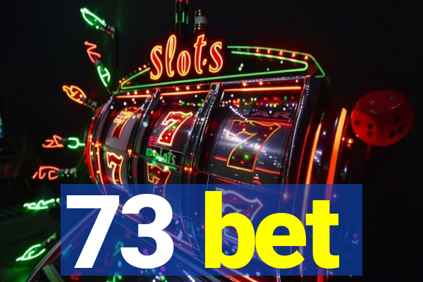 73 bet